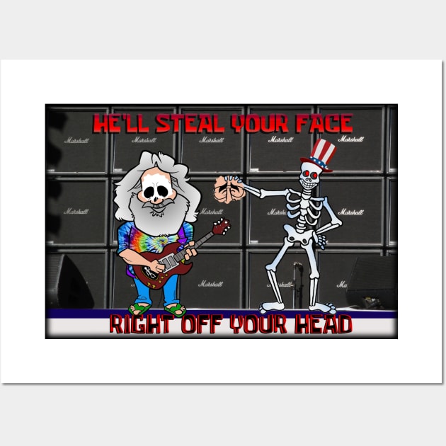 He'll Steal Your Face Wall Art by My Swinguard